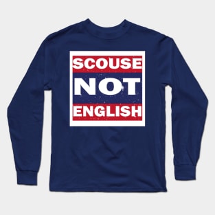 Scouse not English. Liverpool pride Long Sleeve T-Shirt